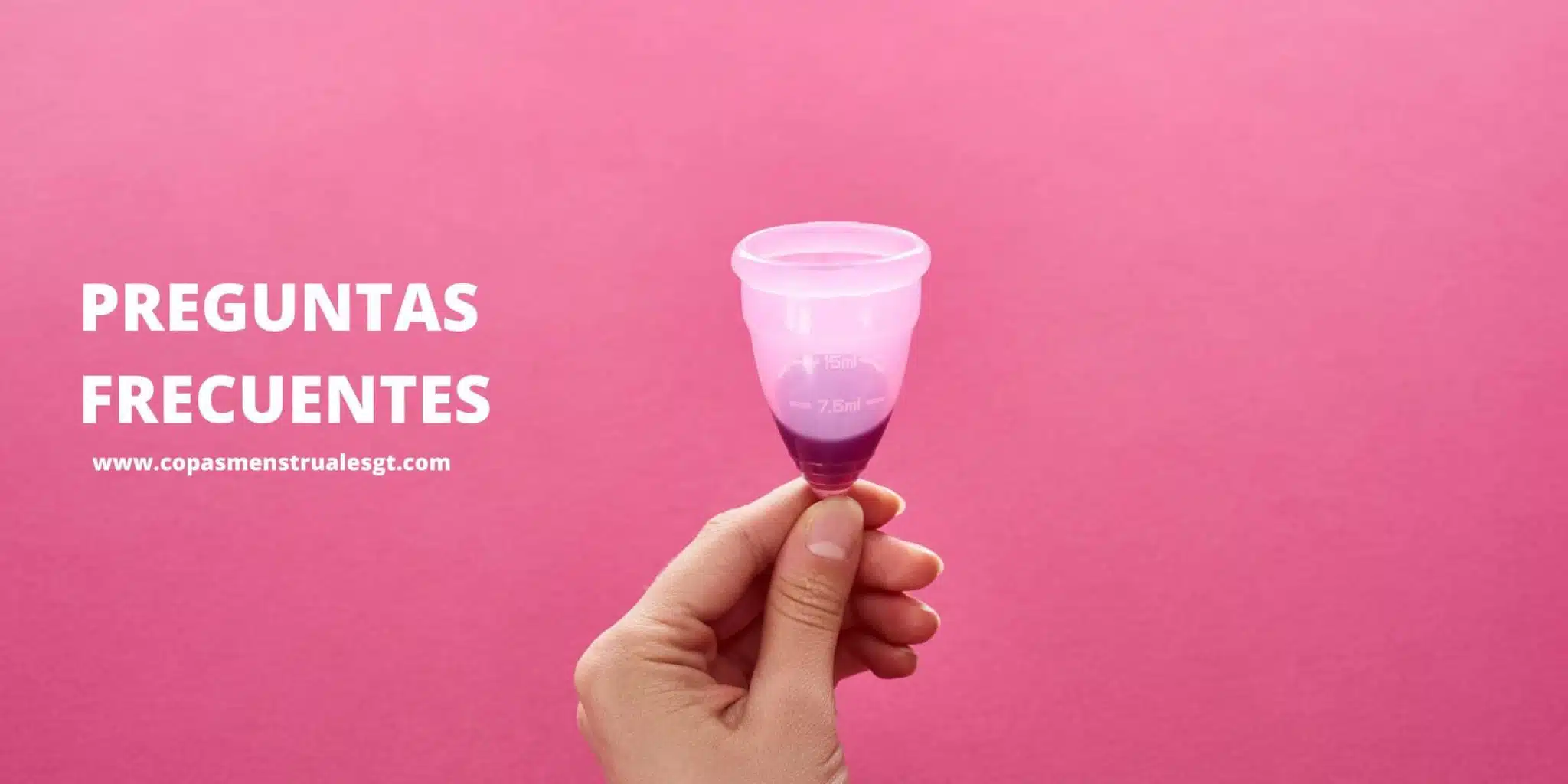 Preguntas más frecuentes que nos hacen con respecto a la copa menstrual.